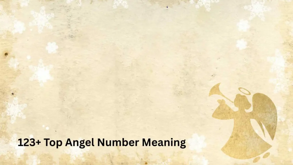 123+ Top Angel Number Meaning