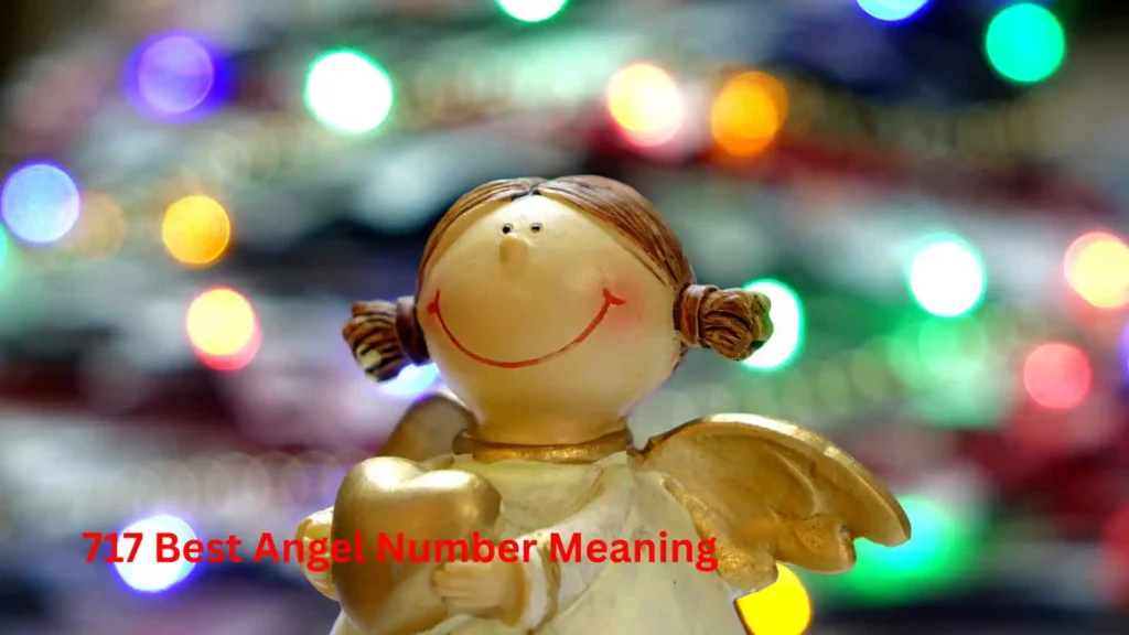 717 Best Angel Number Meaning