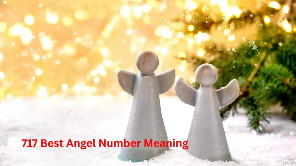 717 Best Angel Number Meaning