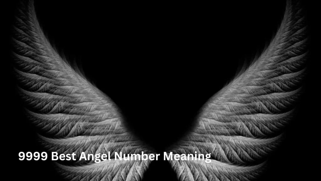 9999 Best Angel Number Meaning