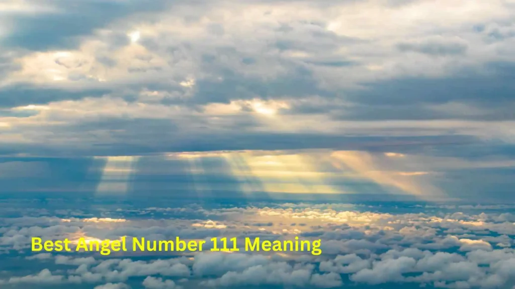 Best Angel Number 111 Meaning