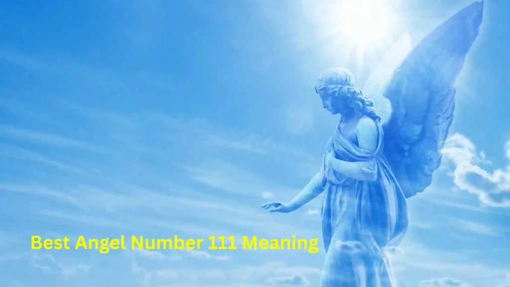 Best Angel Number 111 Meaning