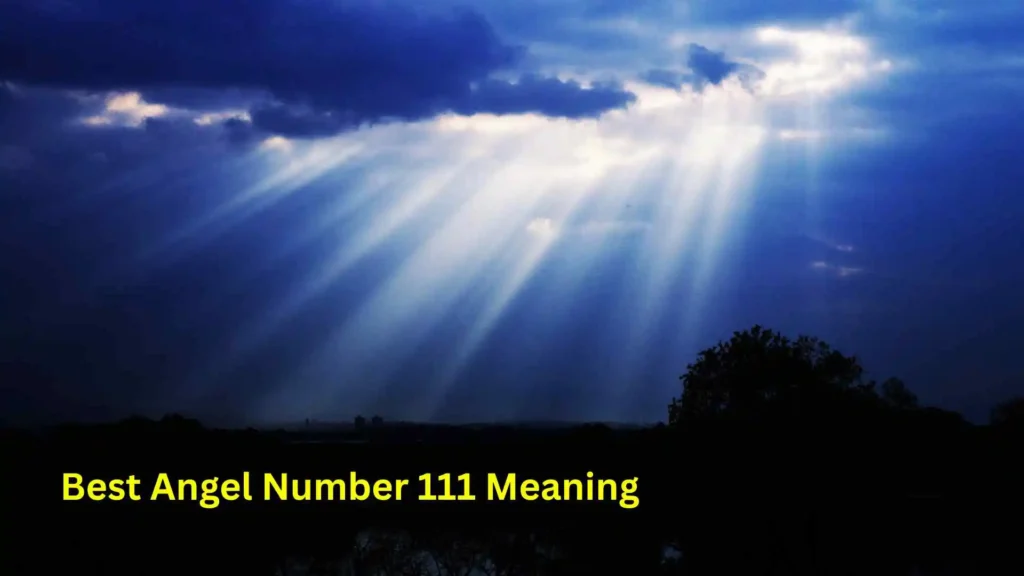 Best Angel Number 111 Meaning