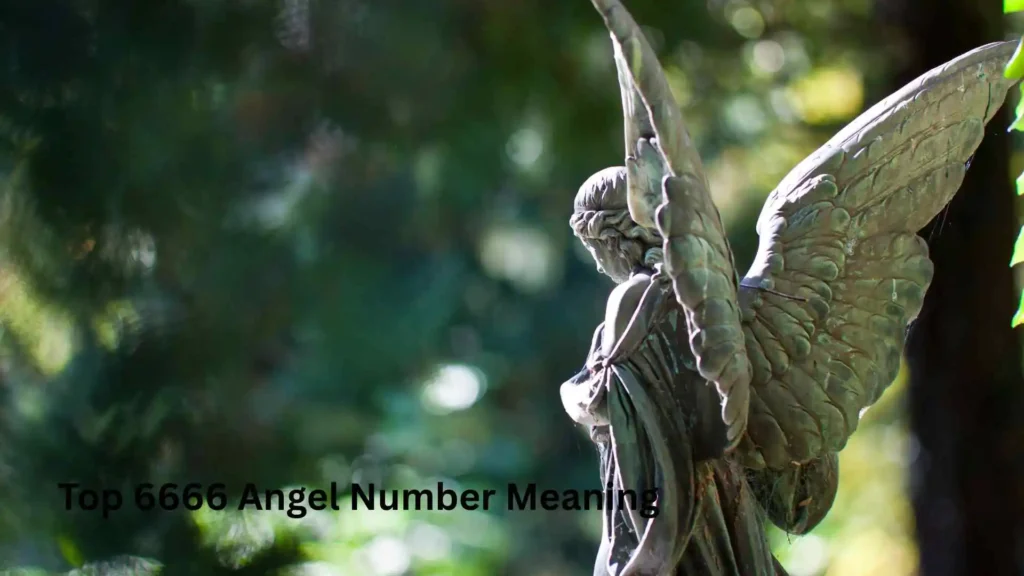 Top 6666 Angel Number Meaning