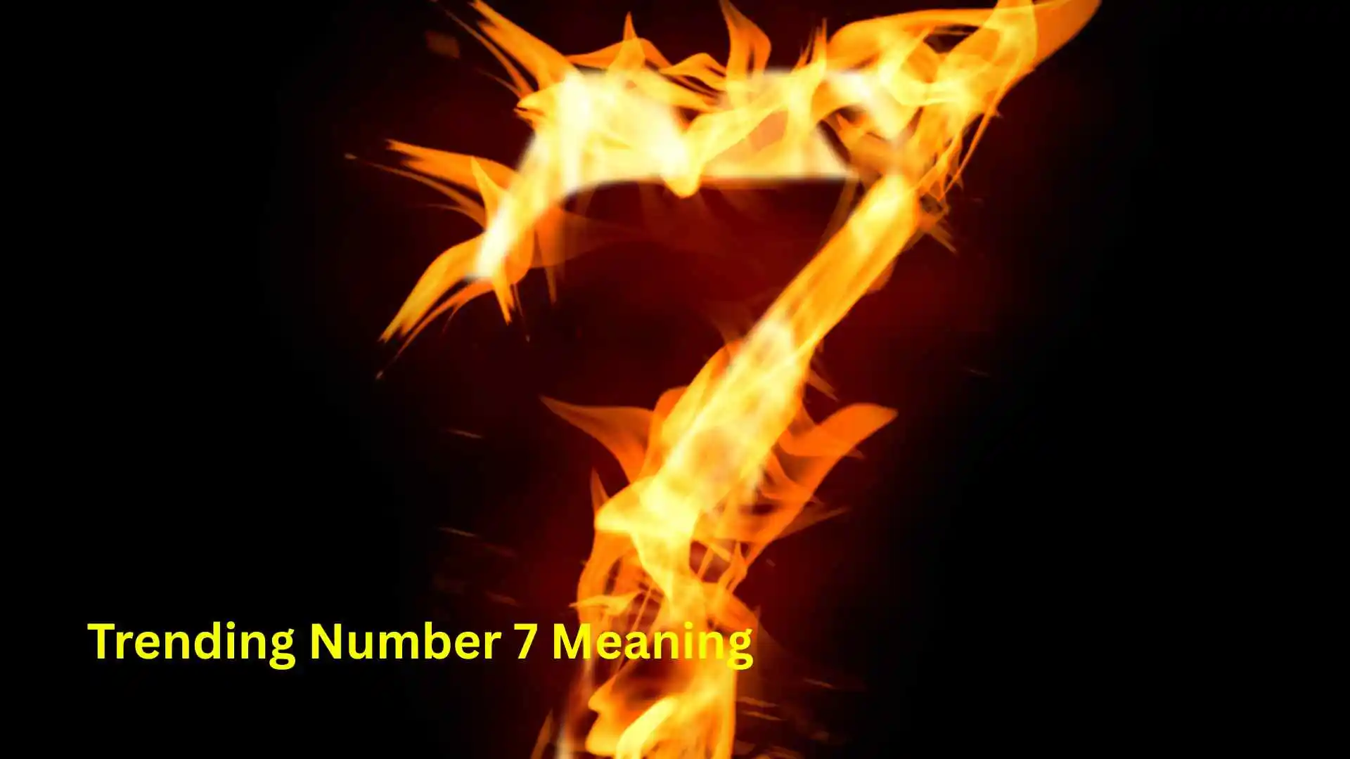 Trending Number 7 Meaning