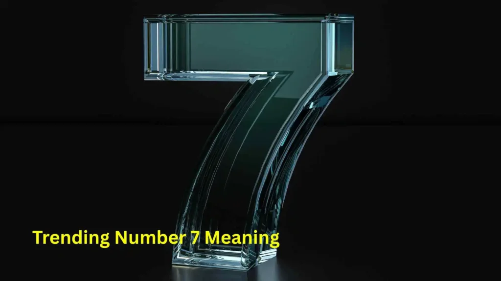 Trending Number 7 Meaning