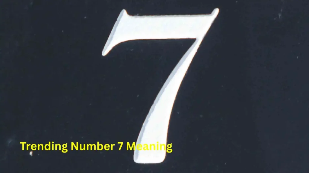 Trending Number 7 Meaning