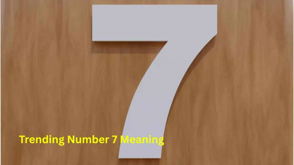 Trending Number 7 Meaning