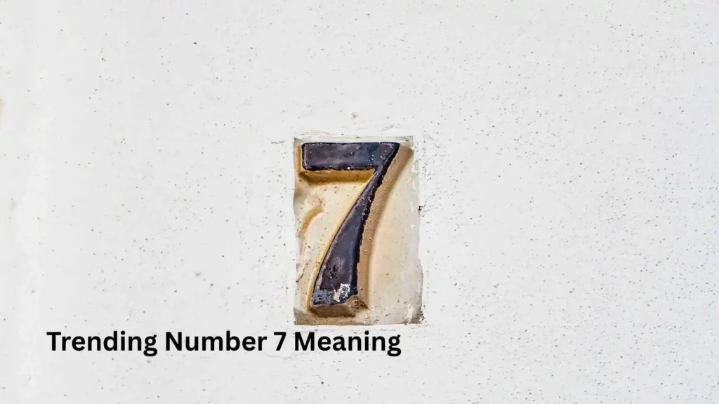 Trending Number 7 Meaning