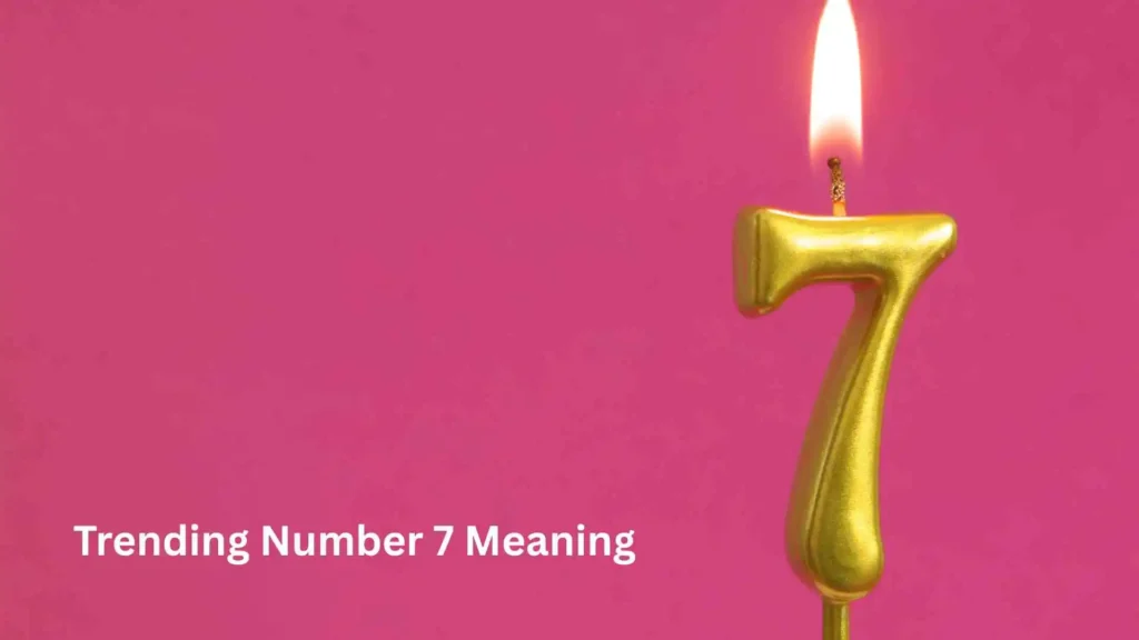 Trending Number 7 Meaning