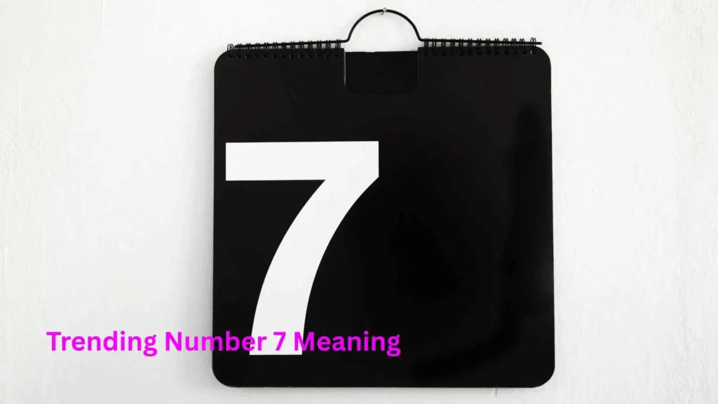 Trending Number 7 Meaning