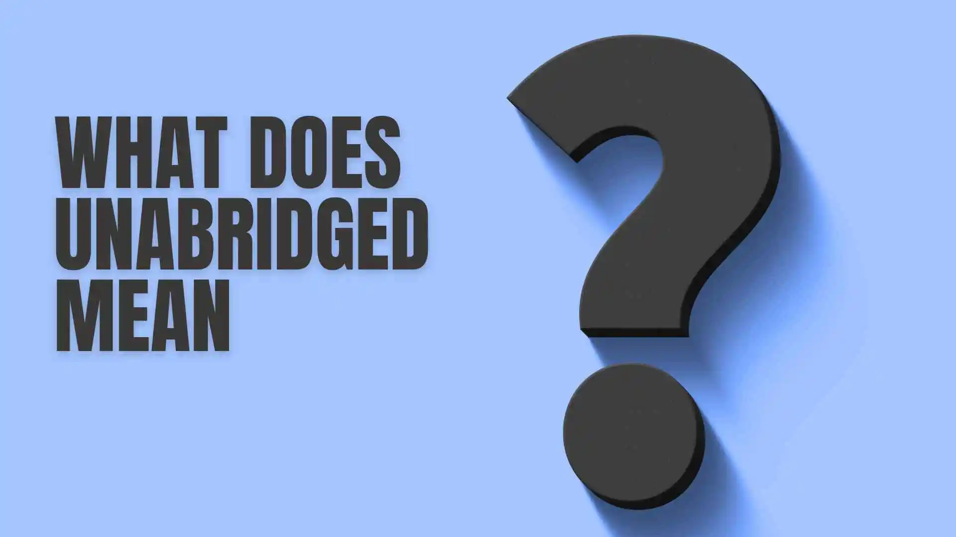 what does unabridged mean