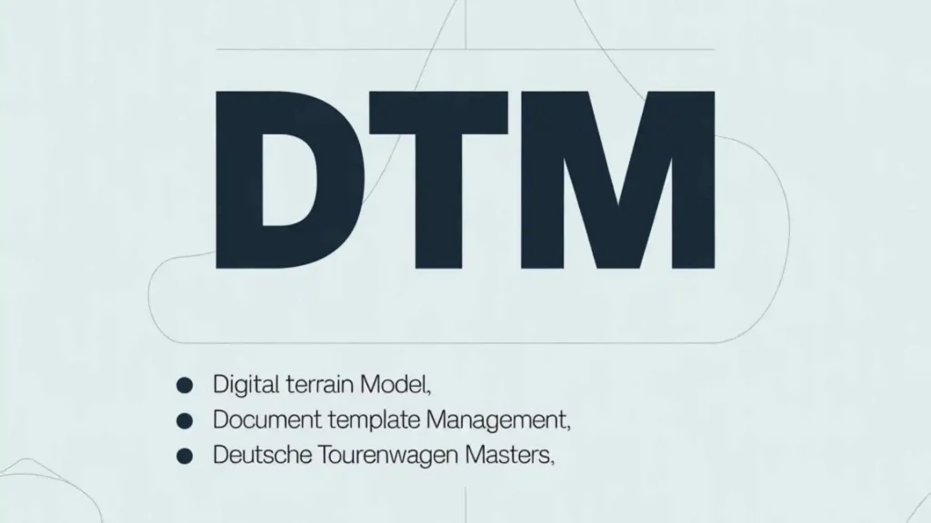 what does dtm mean
