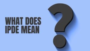 What Does IPDE Mean?