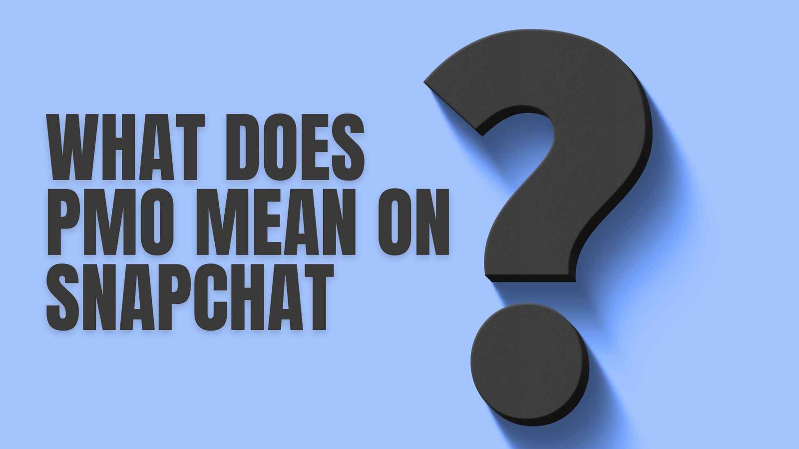 What Does PMO Mean on Snapchat